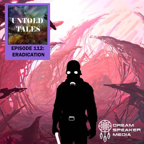 Episode 112: Eradication Episode 112: Eradication
