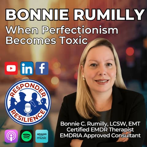 When Perfectionism Becomes Toxic with Bonnie Rumilly, LCSW, EMT | S5 E39