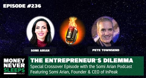 236: The Entrepreneur’s Dilemma with Somi Arian from InPeak