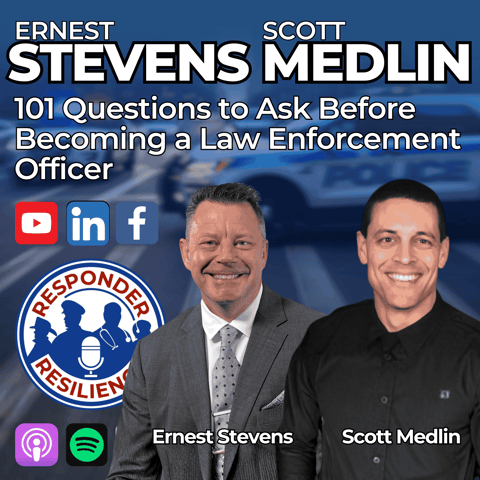 101 Questions To Ask Before Becoming A Law Enforcement Officer with Guests Ernie Stevens and Scott Medlin | S5 E43