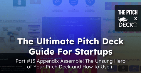 Appendix Assemble! The Unsung Hero of Your Pitch Deck and How to Use it