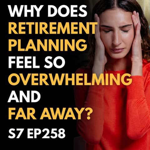 Why Does Retirement Planning Feel So Overwhelming and Far Away?