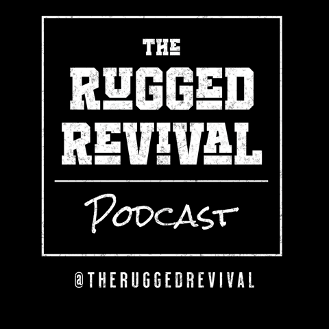 The Rugged Revival Podcast