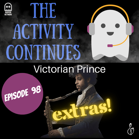 Episode 98: Victorian Prince Extras