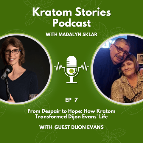 Ep 7: From Despair to Hope: How Kratom Transformed Dijon Evans' Life