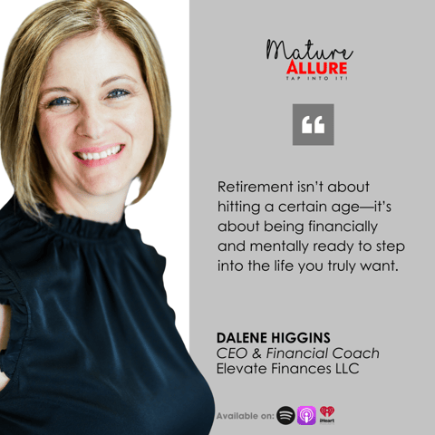 As We Age: Dalene Higgins – Mastering Retirement: Financial Freedom & Wealth After 40