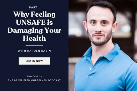 12. Why Feeling UNSAFE is Damaging Your Health