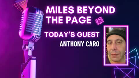 Miles Beyond the Page | Anthony M. Caro