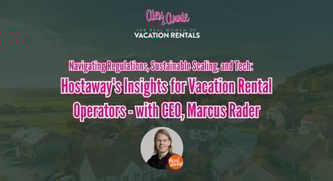 Regulations, Sustainable Scaling & Tech: Insights for Vacation Rental Operators - with Marcus Rader
