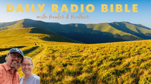 Daily Radio Bible with Hunter & Heather