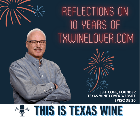 Celebrating  10 Years of the Texas Wine Lover Website with Jeff Cope