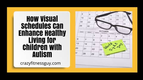 How Visual Schedules Can Enhance Healthy Living for Children with Autism