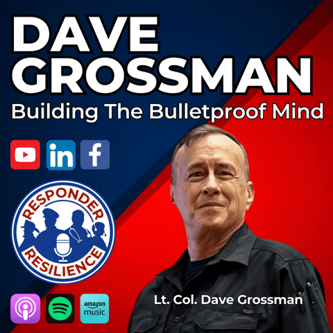 Building The Bulletproof Mind with Lt. Col. Dave Grossman | S5 E13