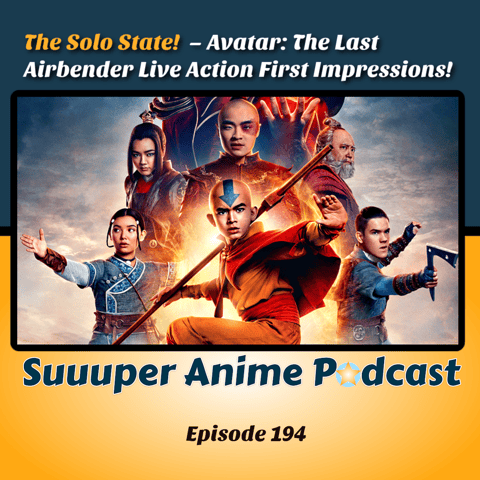 The Solo State - Avatar: The Last Airbender Live Action First Impressions! | Ep.194