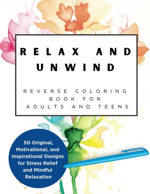 Relax and Unwind Reverse Coloring Book