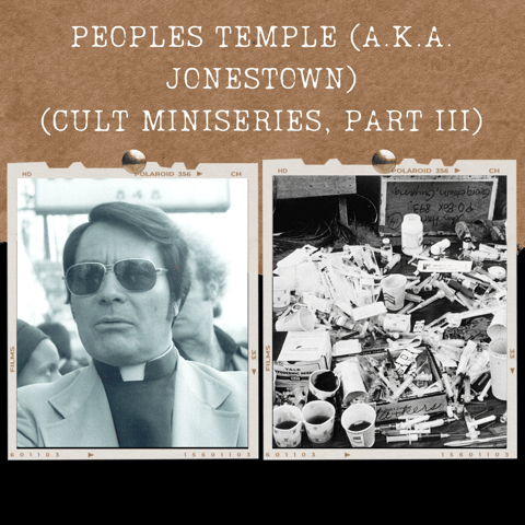 S03E11: PEOPLES TEMPLE (AKA JONESTOWN) (CULT MINISERIES, PART III)