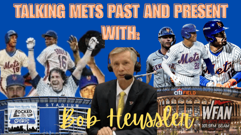 Guest: Bob Heussler – Legendary WFAN Update Anchor Talking New York Mets Past And Present