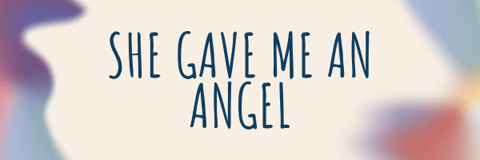 She Gave Me an Angel