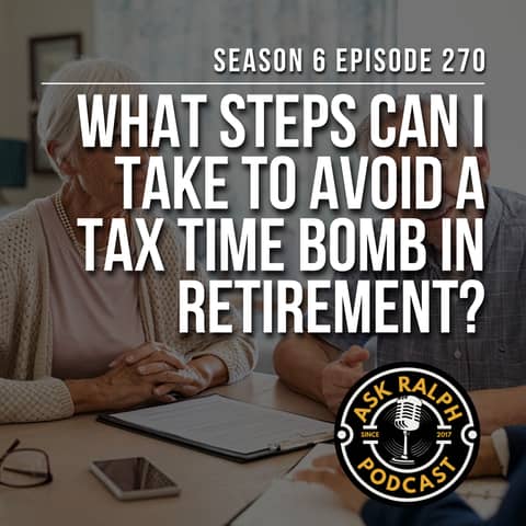 What Steps Can You Take to Prevent a Tax Time Bomb in Retirement?