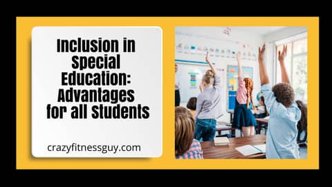 Inclusion in Special Education: Advantages for all Students