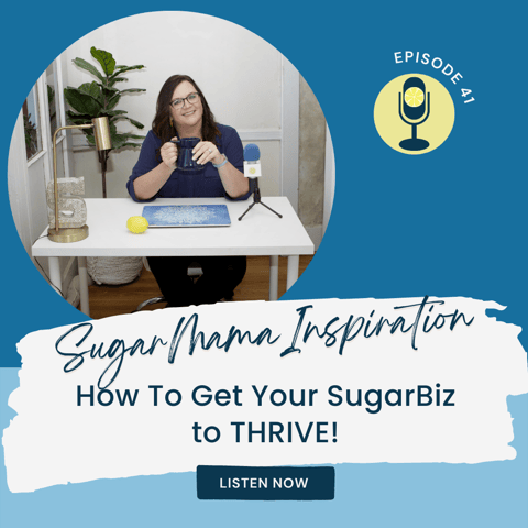 How to Get Your Sugar Biz to Thrive!