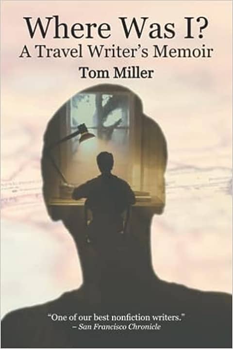 Where Was I? A Travel Writer's Memoir