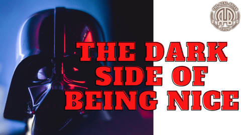 358: The Dark Side of Being Nice