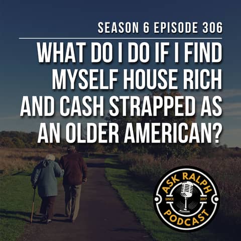 What Are My Options If I'm House Rich but Cash Strapped? What Are My Options If I'm House Rich but Cash Strapped?