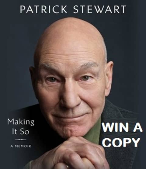 Win a FREE Copy of Sir Patrick Stewart's new memoir - Making it So