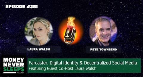 251: Farcaster, Digital Identity and Decentralized Social Media with Guest Co-Host Laura Walsh
