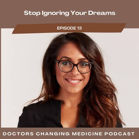 #13 Stop Ignoring Your Dreams With Dr. Ronak Mehta