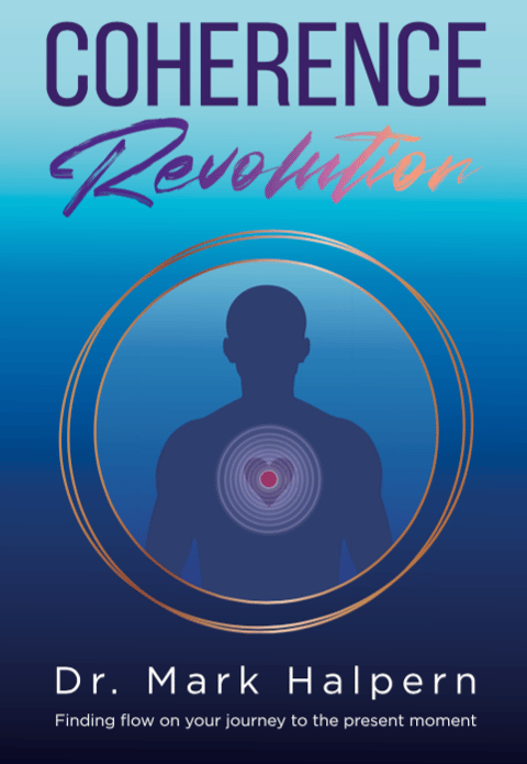 Dr. Mark Halpern - Coherence Revolution
