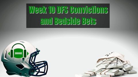 Week 10 DFS Convictions and Beside Bets