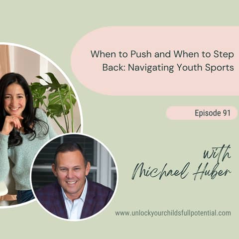 When to Push and When to Step Back: Navigating Youth Sports with Michael Huber [91]