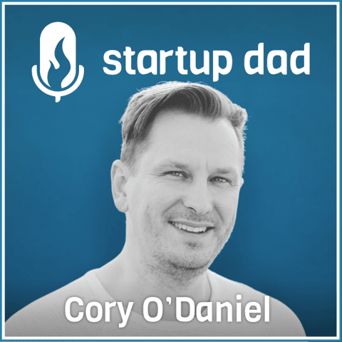 Your Family Is Your #1 Investor | Cory O'Daniel (Dad of 2, co-founder and CEO, Massdriver)