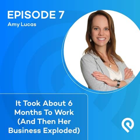 It Took About 6 Months To Work (And Then Her Business Exploded)