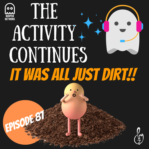 Episode 87: It Was All Just Dirt! Extras