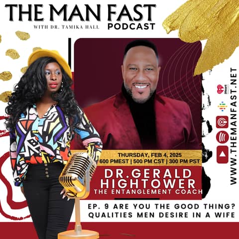 Ep. 9 Are You The Good Thing? Qualities Men Desire In A Wife Ft. Dr. Gerald Hightower