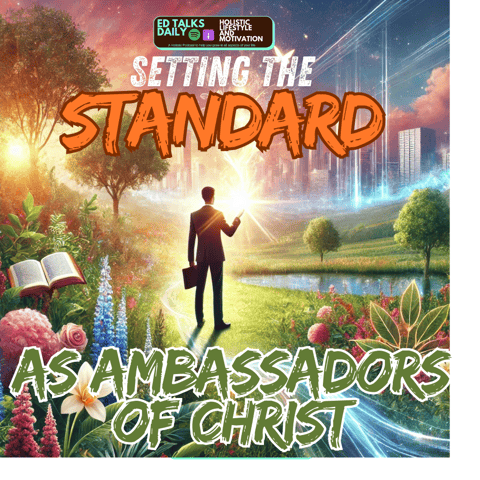 Setting the Standard as Ambassadors of Christ