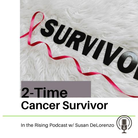 Susan DeLorenzo: Inspiring Lessons from a Two-Time Breast Cancer Survivor