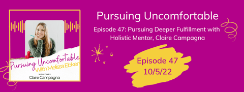 Episode 47: Pursuing Fulfillment with Claire Campagna Episode 47: Pursuing Fulfillment with Claire Campagna