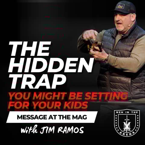 The Hidden Trap You Might Be Setting for Your Kids: Skandalon - Message at the MAG EP 977