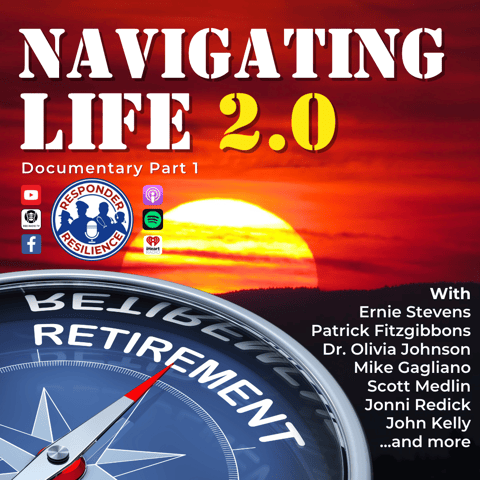 Responder Retirement: Navigating Life 2.0 (Part 1) | S4 E52