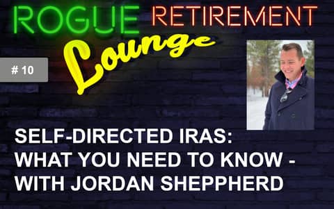 Self-Directed IRAs: What You Need To Know - With Jordan Sheppherd