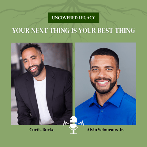 Your Next Thing is Your Best Thing with Alvin Scioneaux Jr.