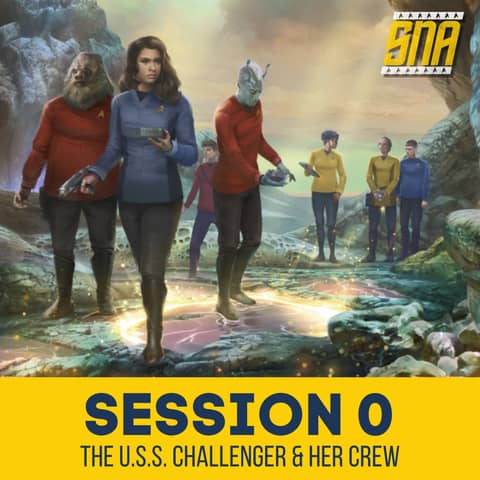 Strange New Adventures: Session 0 | The U.S.S. Challenger & Her Crew