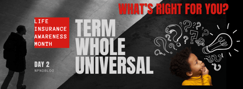 Understanding Life Insurance: Term vs. Whole vs. Universal