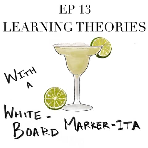 Episode 13 - Learning Theories