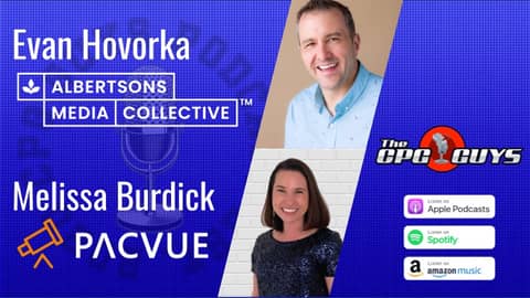 Late Mover Advantage in Retail Media with Albertsons Media Collective's Evan Hovorka & Pacvue's Melissa Burdick