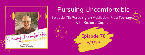 Episode 78: Pursuing an Addiction-Free Teenager with Richard Capriola Episode 78: Pursuing an Addiction-Free Teenager with Richard Capriola
